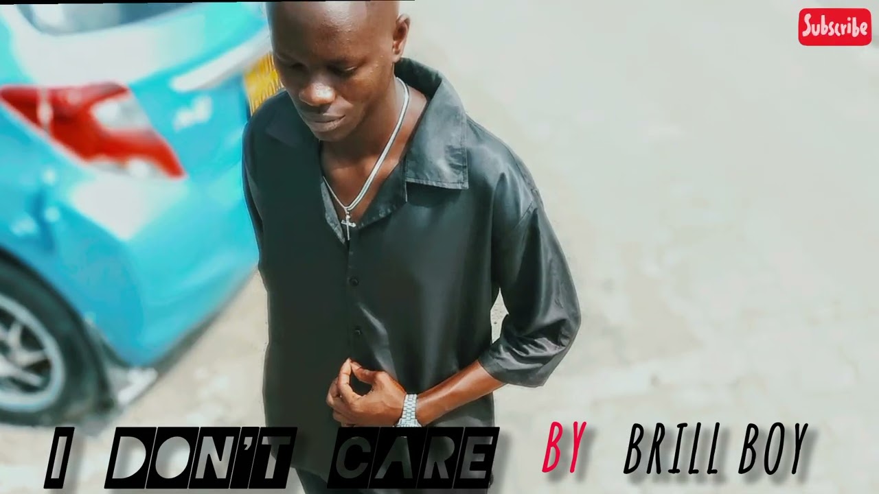 I don't care -by brill boy (official audio