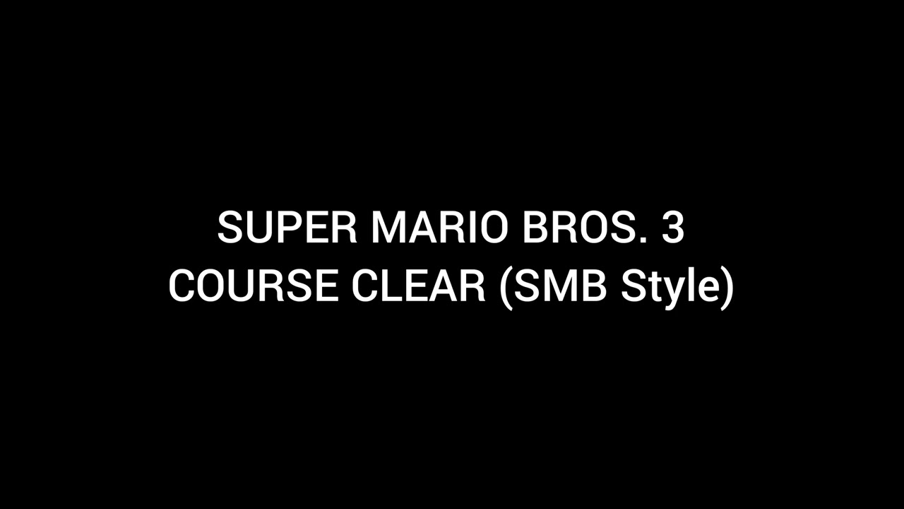 SUPER MARIO BROS. 3 COURSE CLEAR (SMB Style)