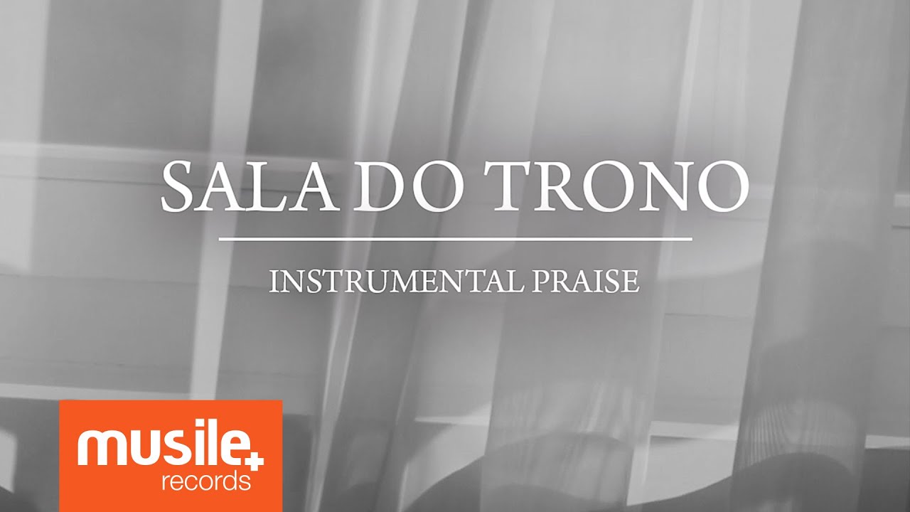 Sala do Trono - Instrumental Praise
