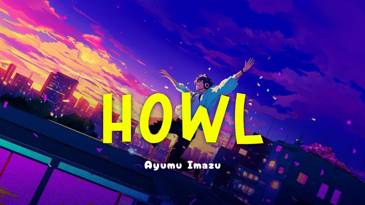 Ayumu Imazu - Howl [Lyrics Video | J-Pop | Anime OST | Kan | Rom | Eng Lyrics]