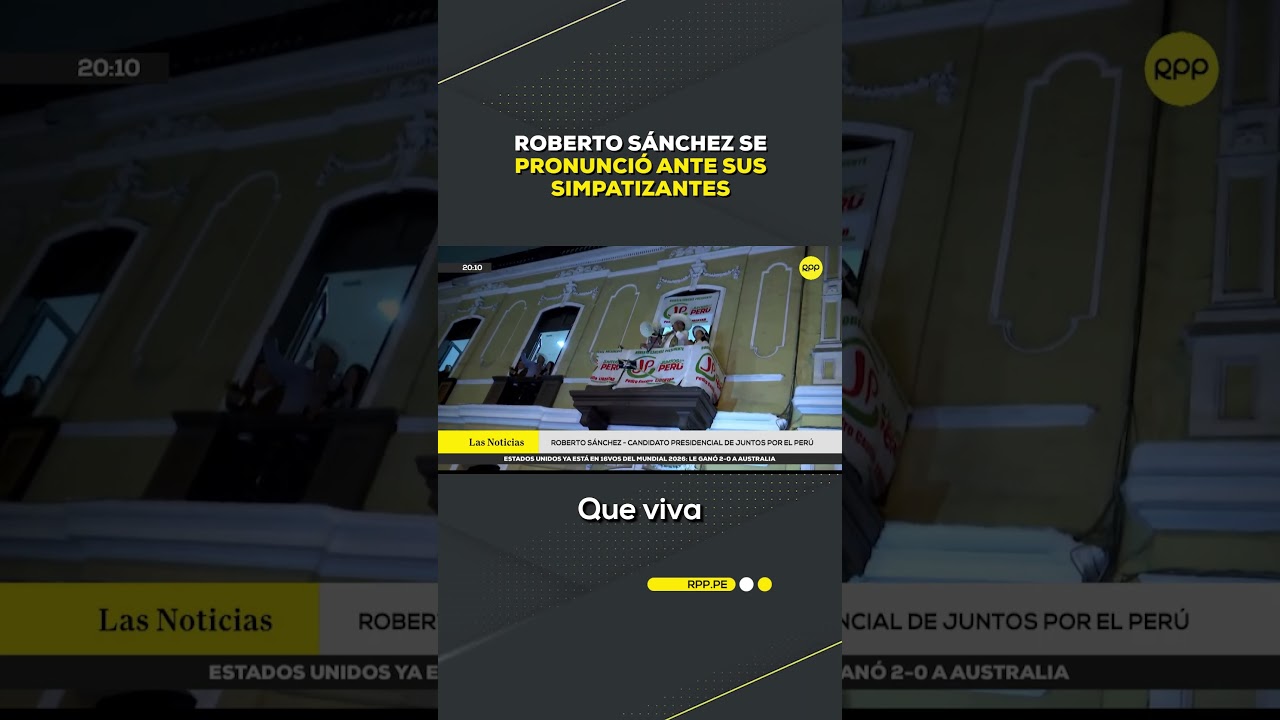 Roberto S&aacute;nchez se pronunci&oacute; ante sus simpatizantes #shortrpp