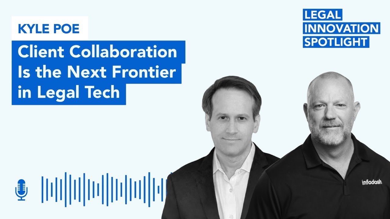 Episode 99: Client Collaboration Is the Next Frontier in Legal Tech with Kyle Poe