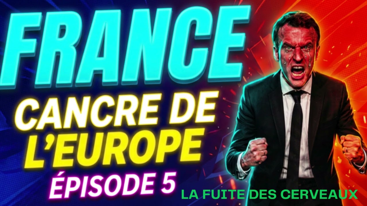 FRANCE: CANCRE DE L'EUROPE EPISODE 5