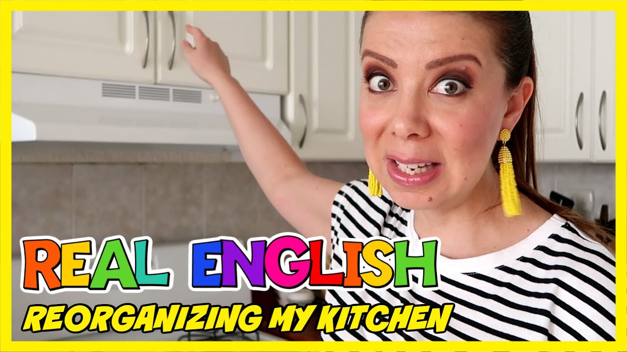 💁 INGLÉS EN LA VIDA REAL - EPISODIO 1: REORGANIZANDO MI COCINA ✨ LECCIONES DE INGLES