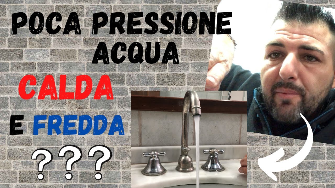 Poca pressione acqua calda e fredda : come risolvere !!!