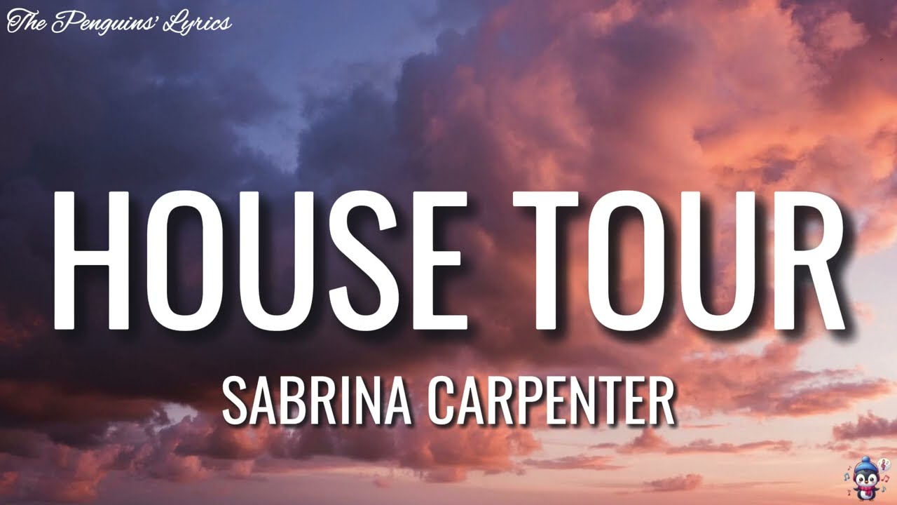 Sabrina Carpenter - House Tour (Lyrics)