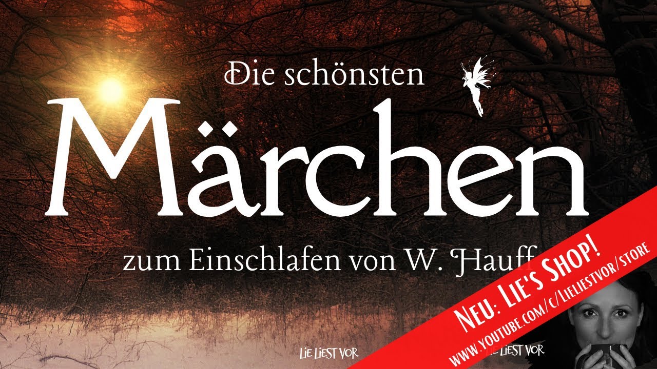 Die schönsten Märchen von Wilhelm Hauff: langes Hörbuch zum Einschlafen (