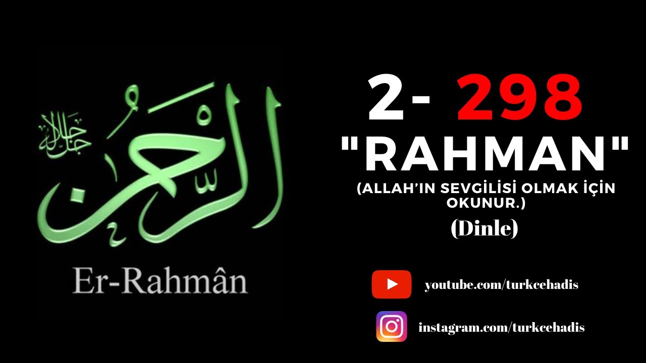 RAHMAN - ESMA&Uuml;L H&Uuml;SNA - YA RAHMAN ZİKRİ 298 DEFA - ER RAHMAN ZİKRİ DİNLE