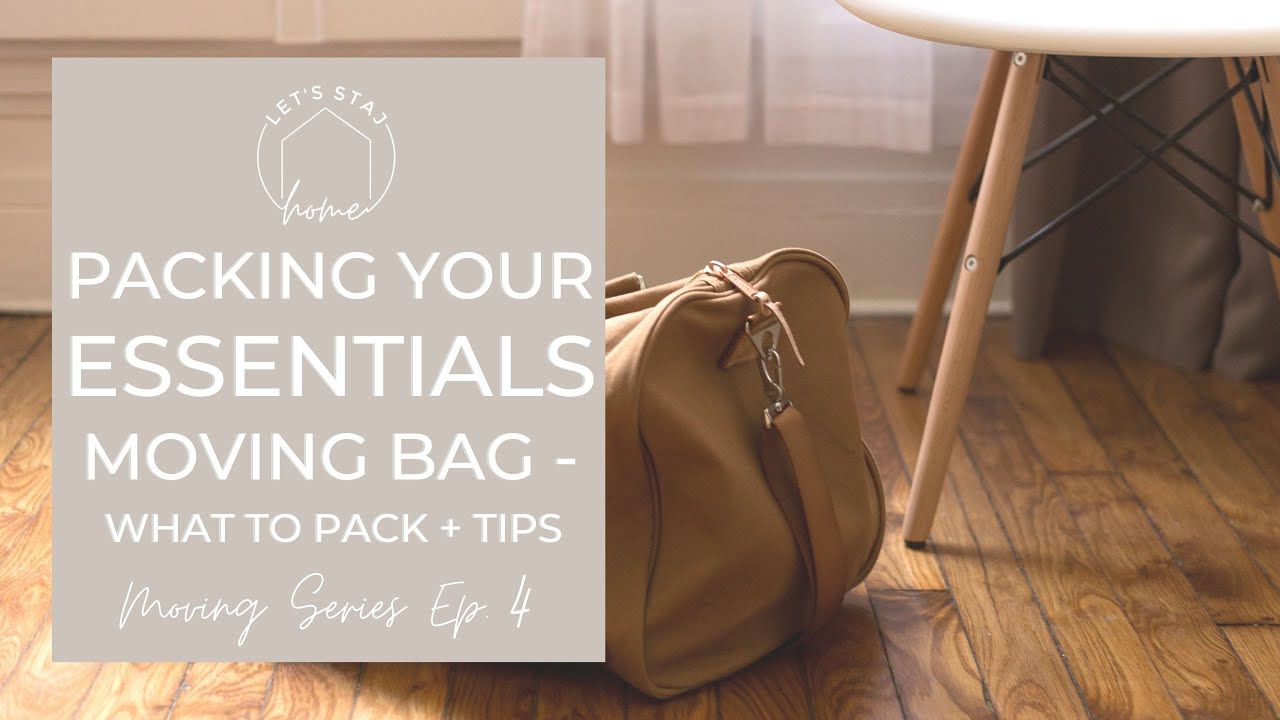 Packing Your Essentials Moving Bag - What to Pack + Tips