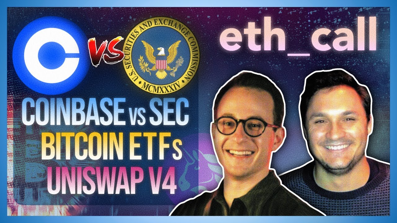 Coinbase vs. SEC, Bitcoin ETFs, Uniswap V4 Potential, & EigenLayer Airdrop Prep