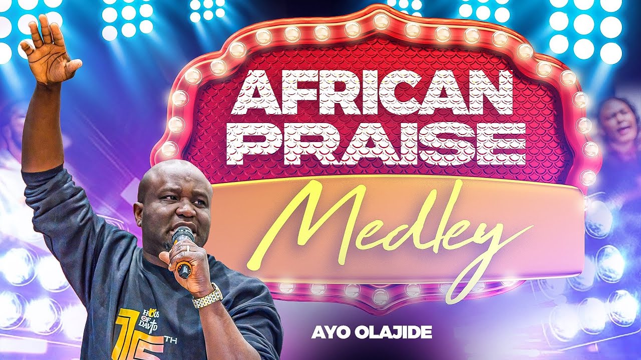 African Praise Medley by Ayo Olajide