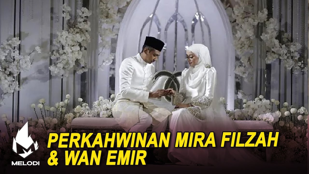 Perkahwinan Mira Filzah & Wan Emir | Melodi (2020)