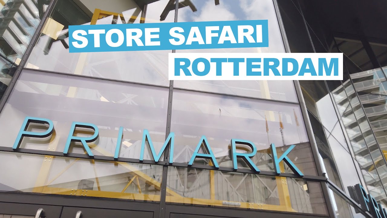 PRIMARK | Store Safari | Rotterdam