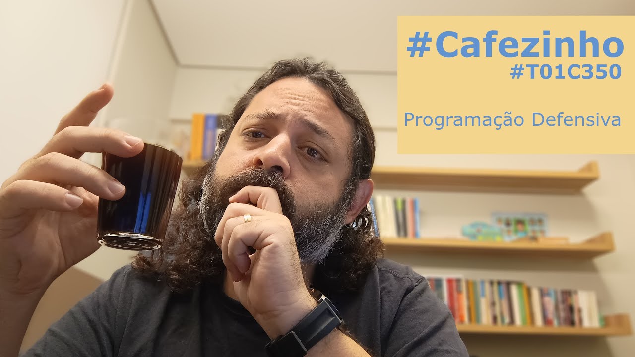 Programa&ccedil;&atilde;o Defensiva #Cafezinho #T01C350