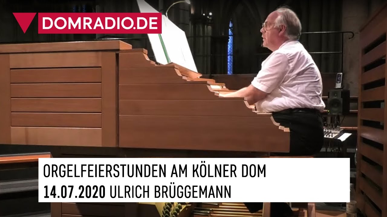 ORGELFEIERSTUNDEN am Kölner Dom am 14.07.2020 - ULRICH BRÜGGEMANN, Zweiter Domorganist Köln