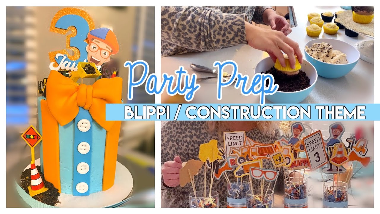 Party Prep // Blippi / Construction Theme