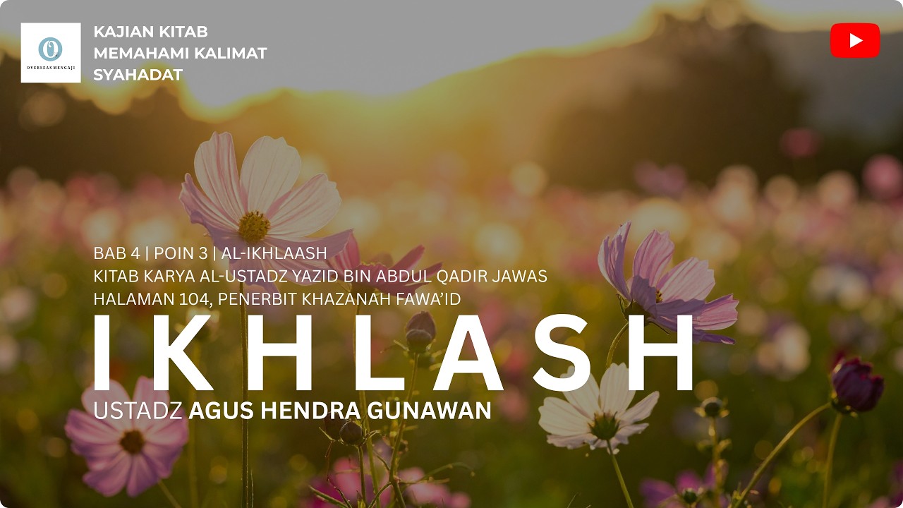 IKHLAS | Ustadz Agus Hendra Gunawan حفظه الله