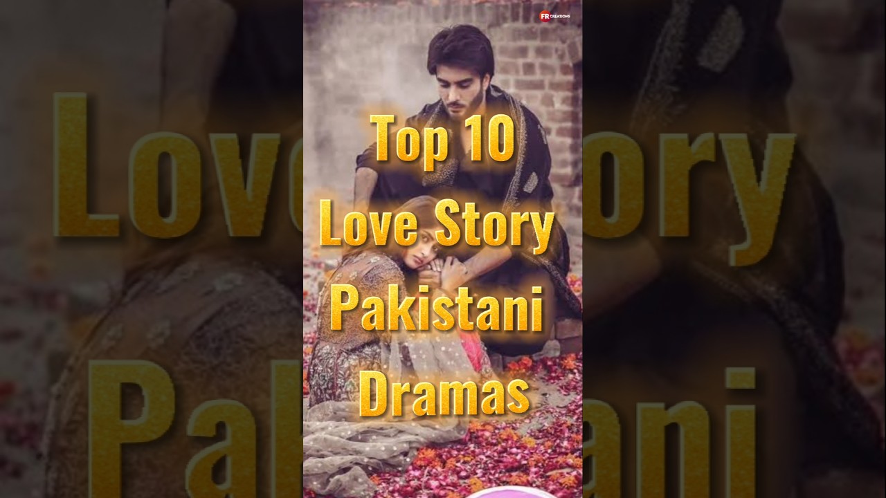 Top 10 Love Story Pakistani Dramas #toppakistanidramas #pakistanidramas #lovestorypakistanidramas