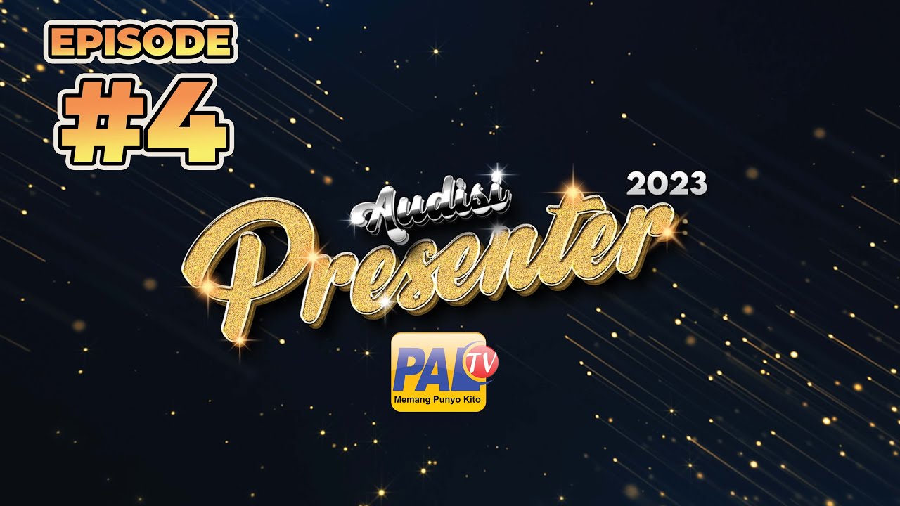 EPISODE 4 AUDISI PRESENTER PALTV 2023 - GRAND FINAL
