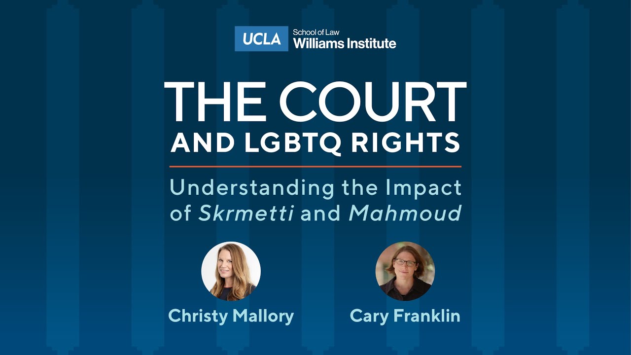 The Court and LGBTQ Rights: Understanding the Impact of Skrmetti and Mahmoud