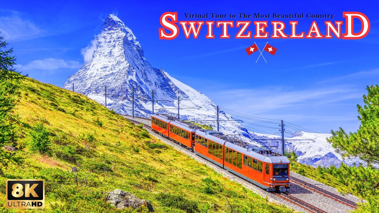 Switzerland - A Virtual Tour to the Most Beautiful Country of the World