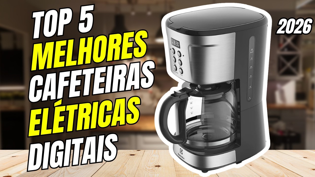 TOP 5 melhores CAFETEIRAS ELÉTRICAS 2026 / CAFETEIRA DIGITAL / Qual a melhor / Cafeteira PROGRAMÁVEL