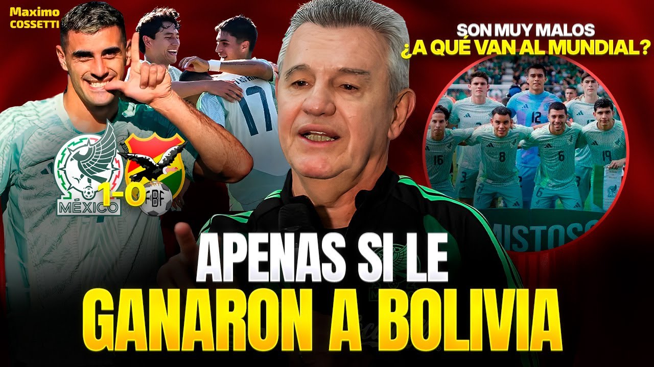 MÉXICO LE GANA A BOLIVIA 1-0, CON UN NIVEL MUY POBRE Y JUGANDO A BASURA ¿A QUÉ VAN AL MUNDIAL?