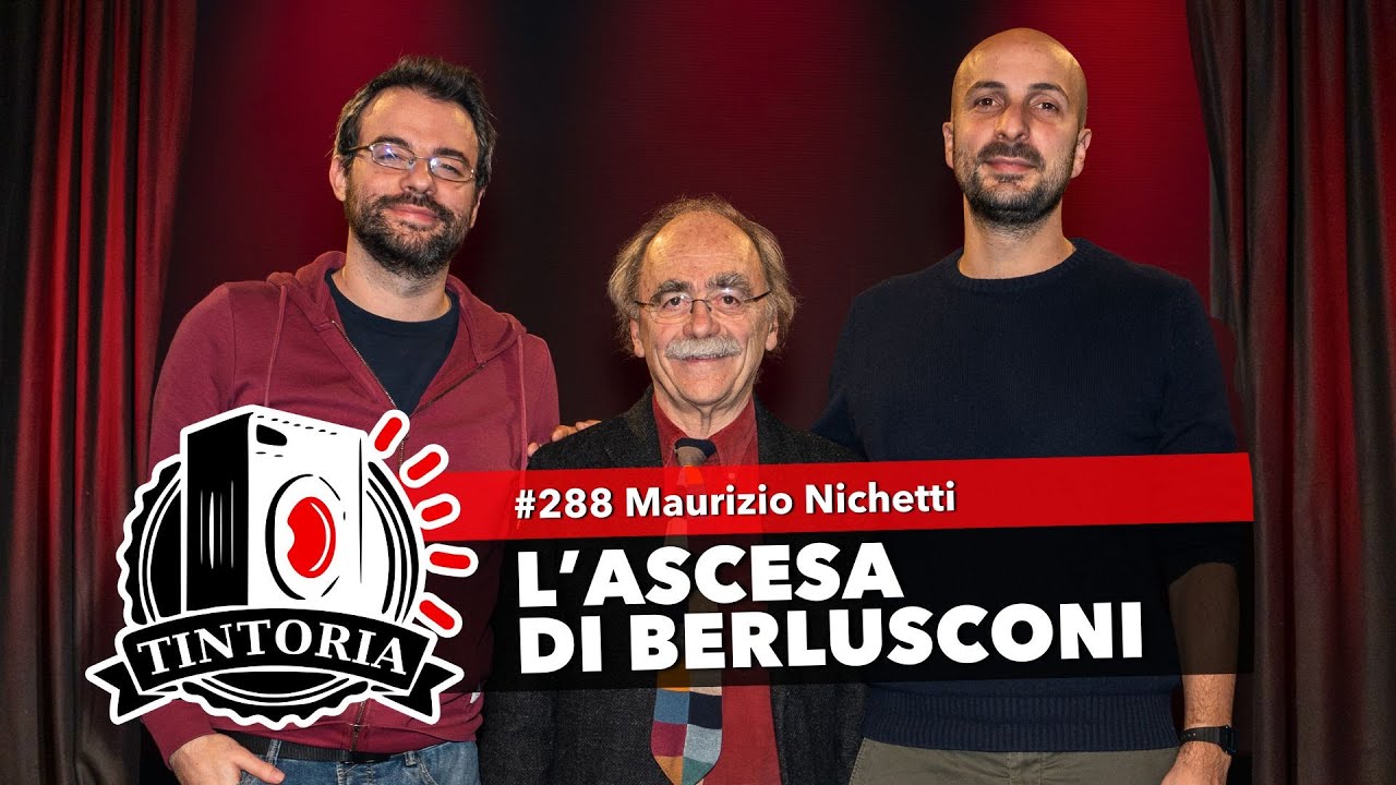 L'ASCESA DI BERLUSCONI ft. Maurizio Nichetti #TintoriaPodcast