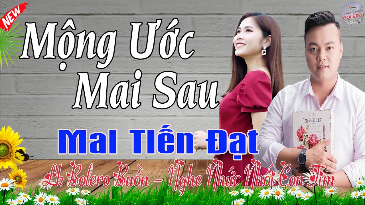 Mộng Ước Mai Sau, Tình Nghèo Chung Đôi | Mai Tiến Đạt💞 LK Bolero Hay Nhất, Mới Xuất Bản Ngọt Lịm Tim