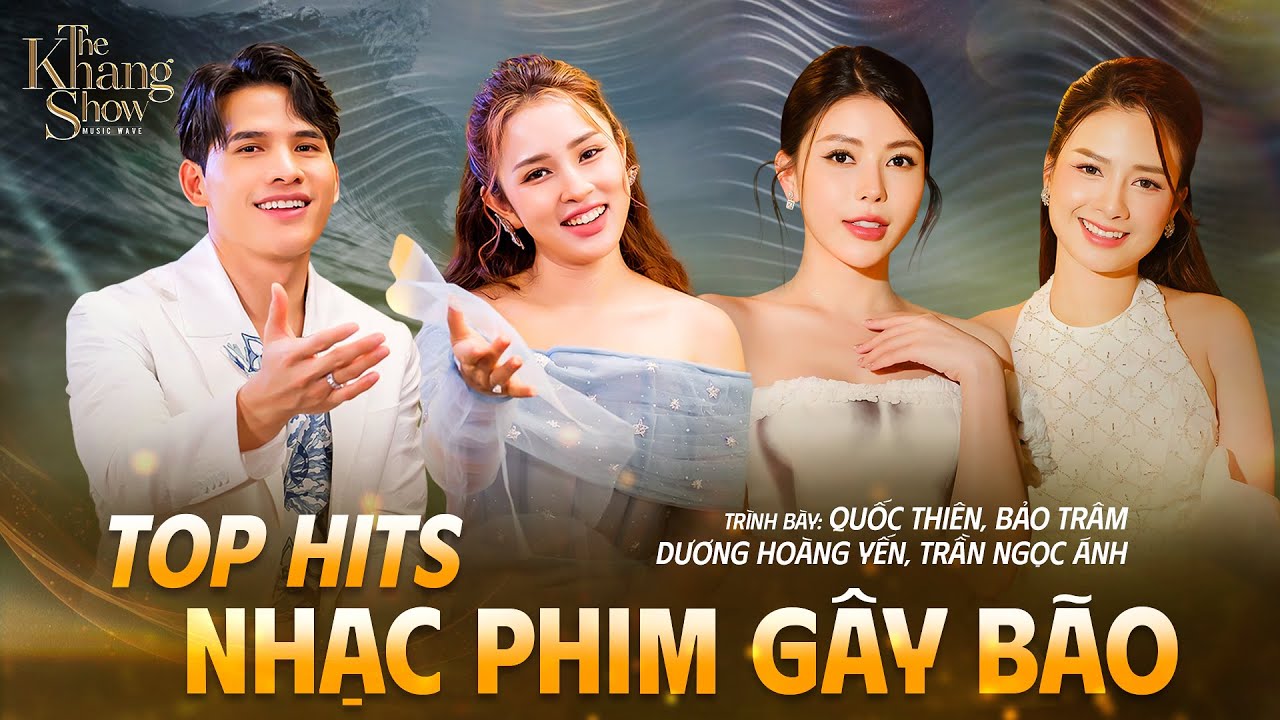 Top Hits Nhạc Phim Gây Bão Với Những Giọng Hát Đặc Biệt Hay | Quốc Thiên, Bảo Trâm, Dương Hoàng Yến