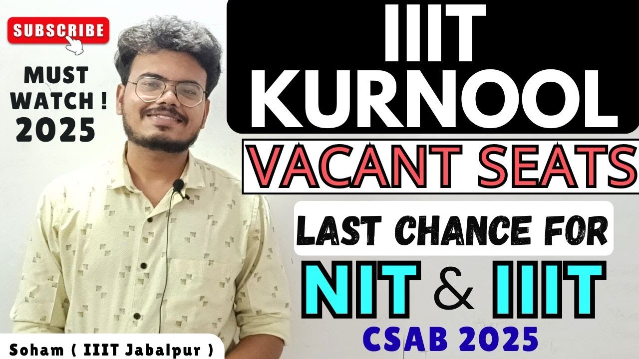 IIIT Kurnool - Vacant Seats 2025 (B.Tech) | Last Chance to Get Seat in IIITDM Kurnool |Apply CSAB !!