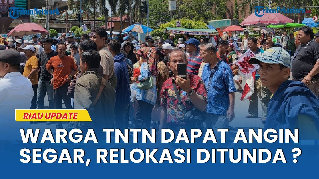 Warga TNTN Dapat Angin Segar, Relokasi Ditunda?