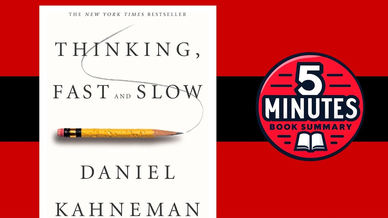 Thinking, Fast and Slow by Daniel Kahneman | 5 minutes Book Summary