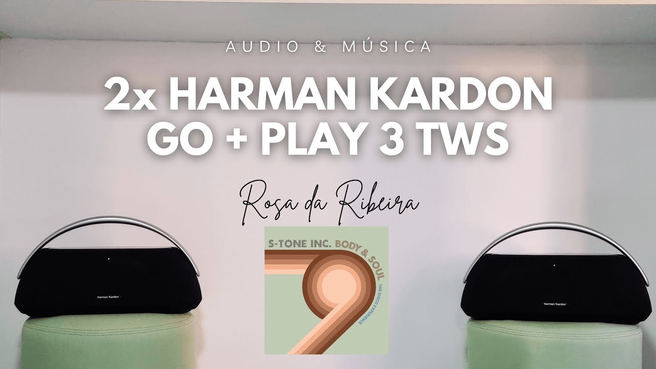 Rosa da Ribeira - S-Tone inc, Toco | TWS Harman Kardon Go + Play 3