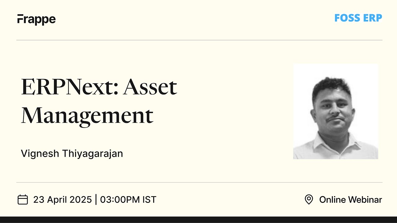 Asset Management in ERPNext ft. Vignesh Thiyagarajan | Public Webinars by Frappe