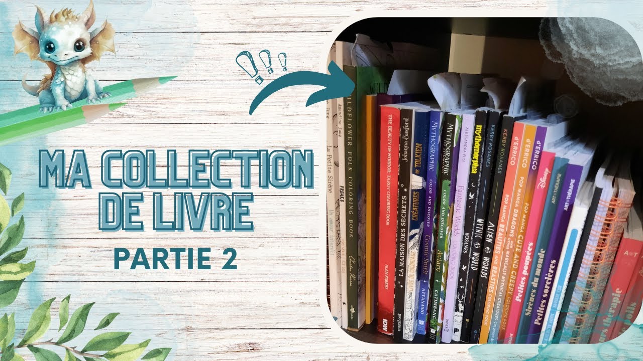 Ma collection et mes coloriages réalisés - Partie 2