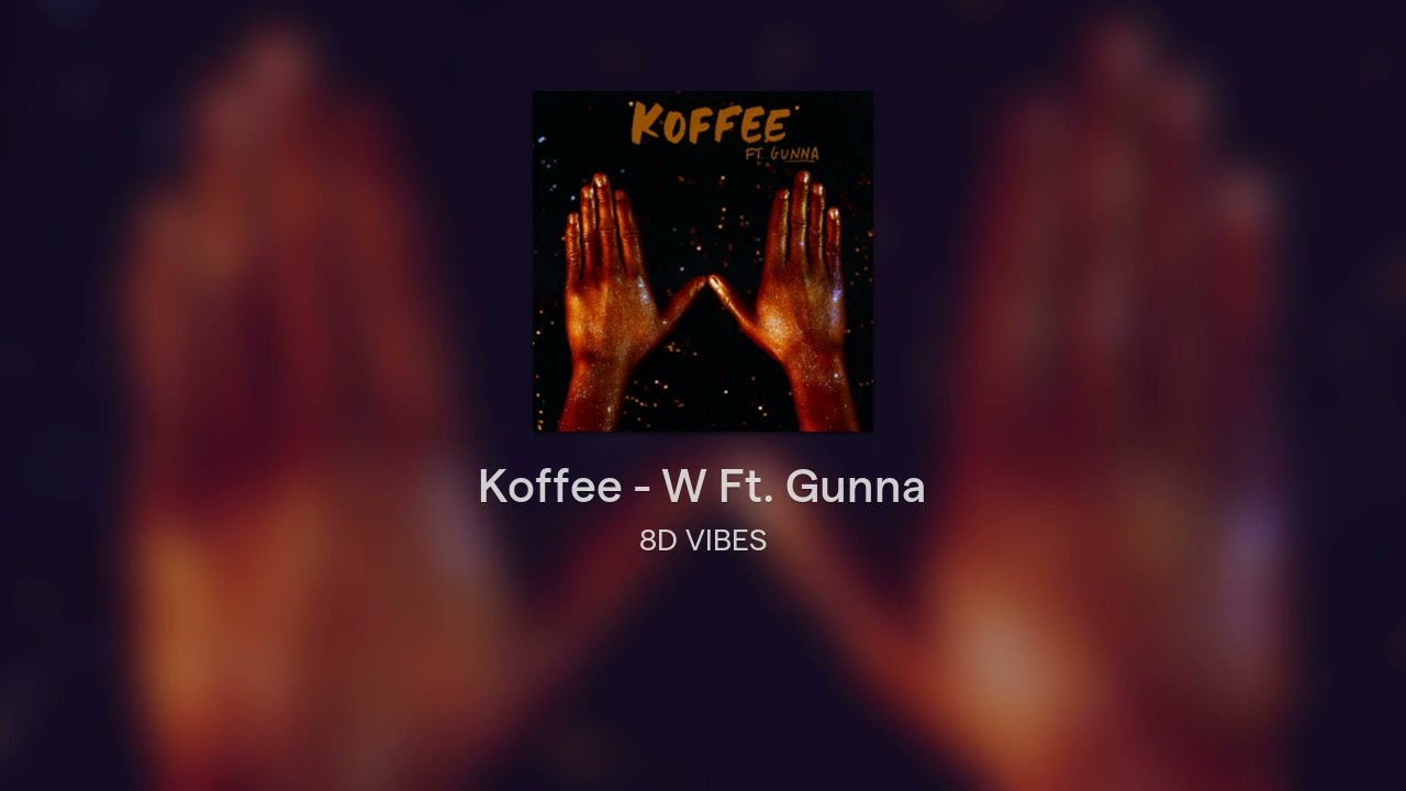 Koffee - W Ft. Gunna #8D
