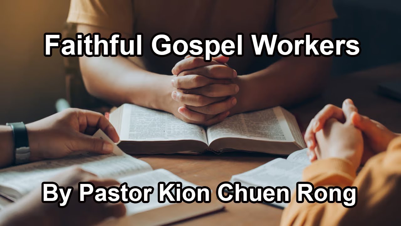 BRSDA 20251115 15 November 2025 Faithful Gospel Workers by Ps. Chuen Rong for Balestier SDA Church