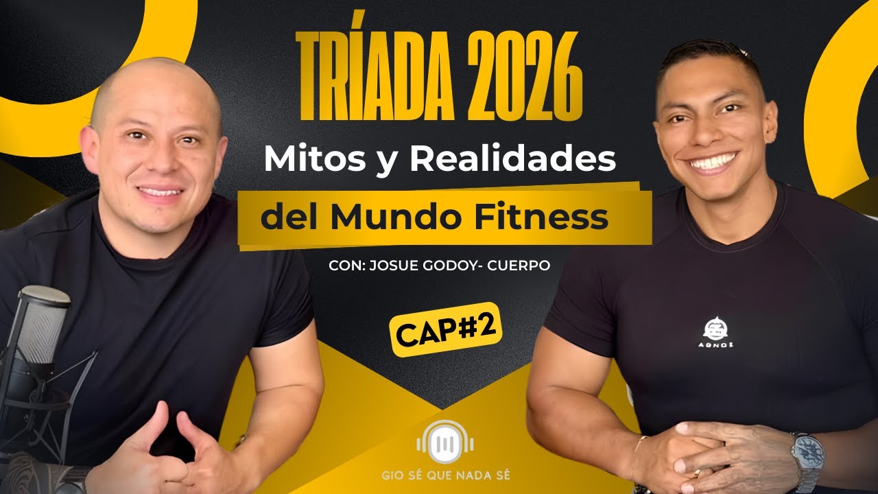 MITOS, PELEAS Y RÉCORDS: Josué Godoy EXPONE la verdad del fitness | Triada 2026 • Episodio 2