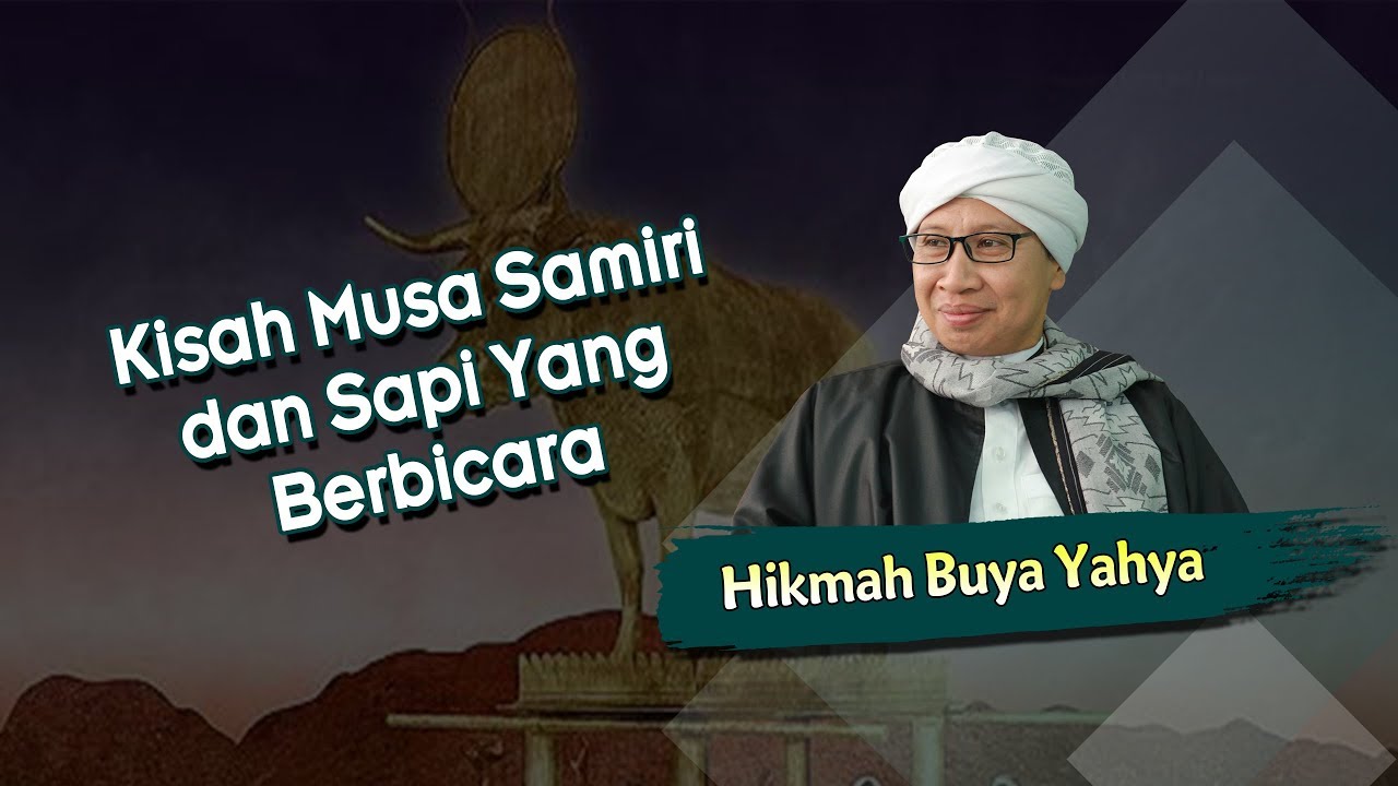 Kisah Musa Samiri dan Sapi Yang Berbicara - Hikmah Buya Yahya