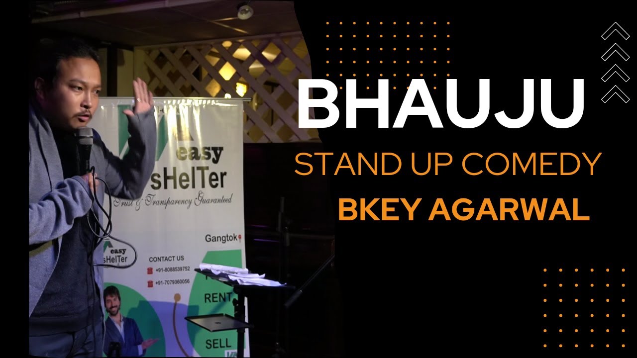 Bhauju II Stand Up Comedy II Bkey Agarwal