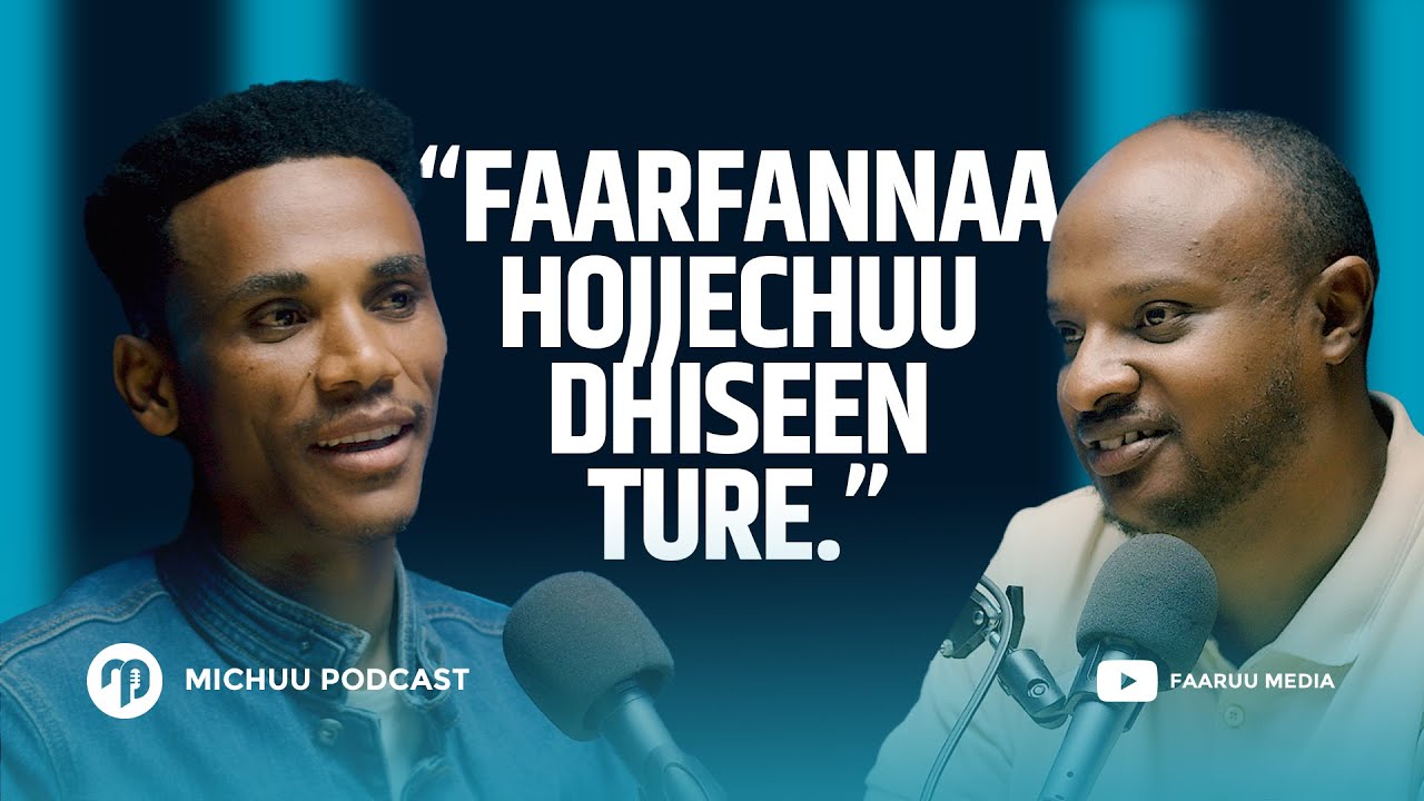 “Faarfannaa Hojjechuu Dhiseen ture.” Abraham Tarre - Michuu Podcast Ep5 @faaruumediaa