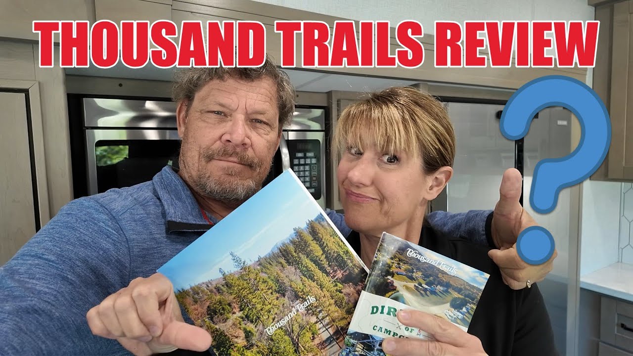 🤔 Is Thousand Trails Worth It? One Year Later, Here's What We Think