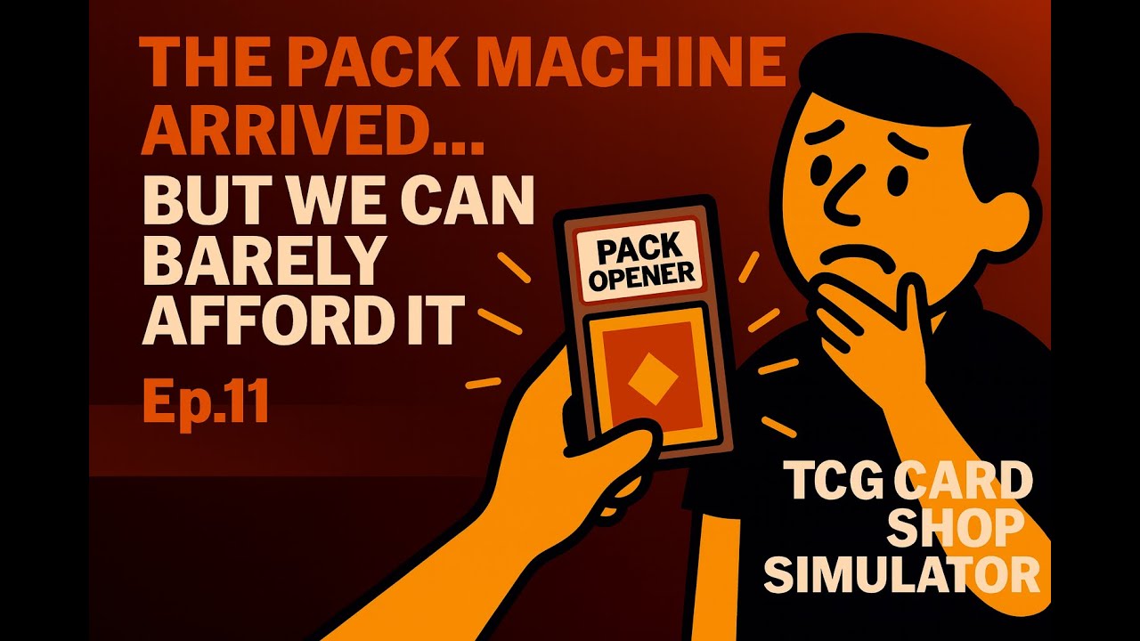 The Pack Machine Arrived… But We Can Barely Afford It – TCG Card Shop Simulator