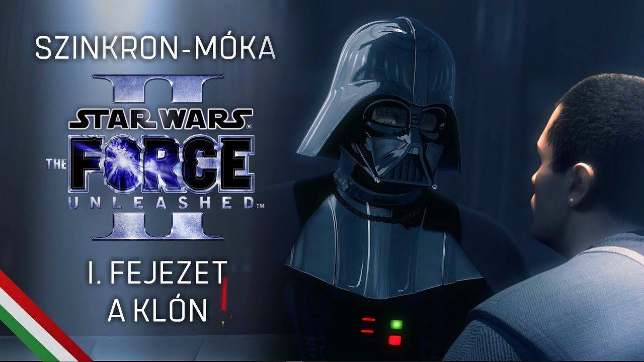 STAR WARS: THE FORCE UNLEASHED II (Cinematic jelenetek) MAGYAR SZINKRON - 1. fejezet - A KLÓN