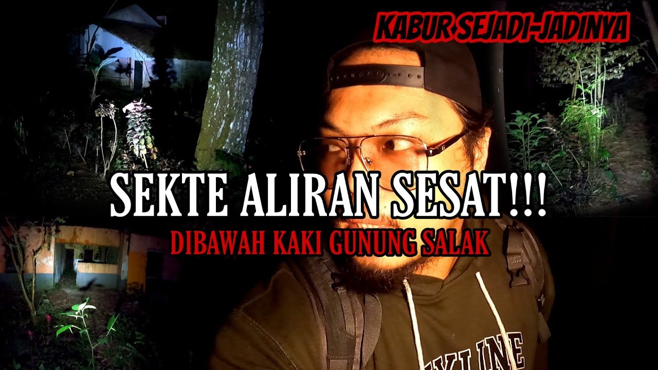 KABURRR, GAK LAGI LAGI KE SINI!!! SEKTE ALIRAN SESAT DI BAWAH KAKI GUNUNG SALAK