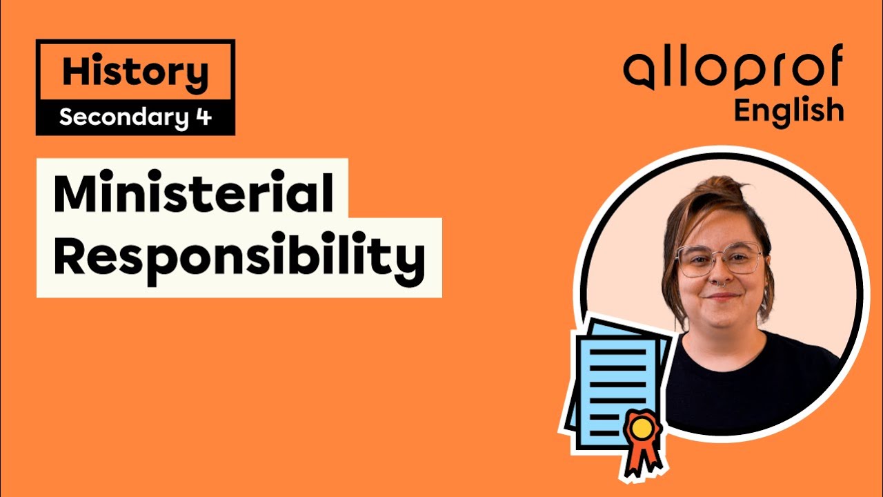 Ministerial Responsibility | History | Alloprof