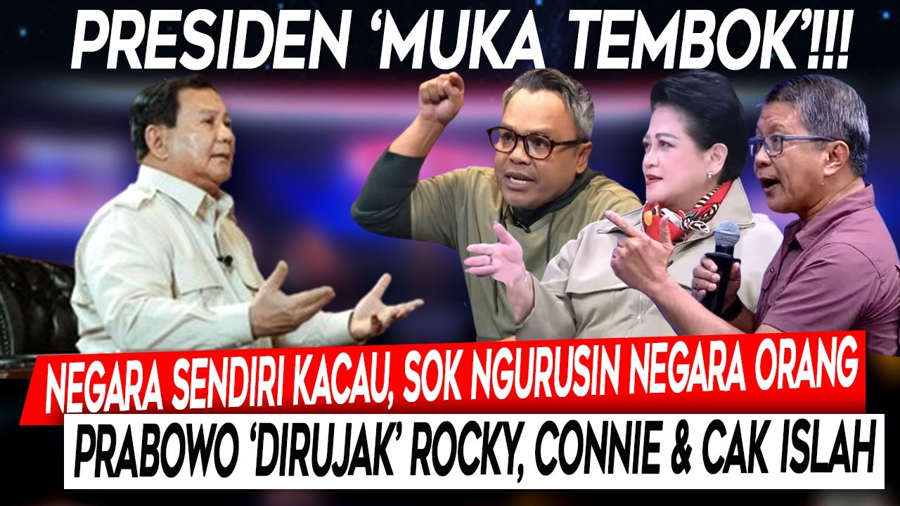 Muka Tembok❗Negara Sendiri Kacau, Sok Ngurusin Negara Orang, Prabowo 'Dirujak' Rocky, Connie & Islah