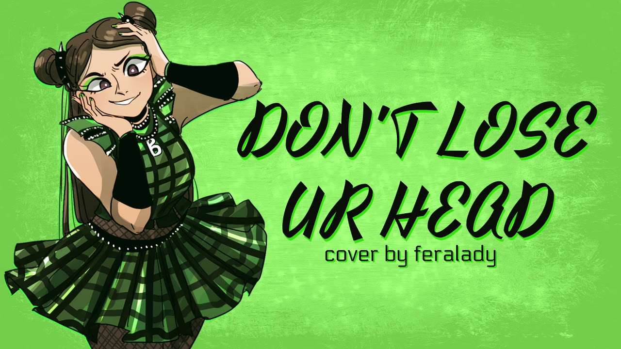 Don't Lose Ur Head (SIX THE MUSICAL) - Vocal Cover by Feralady