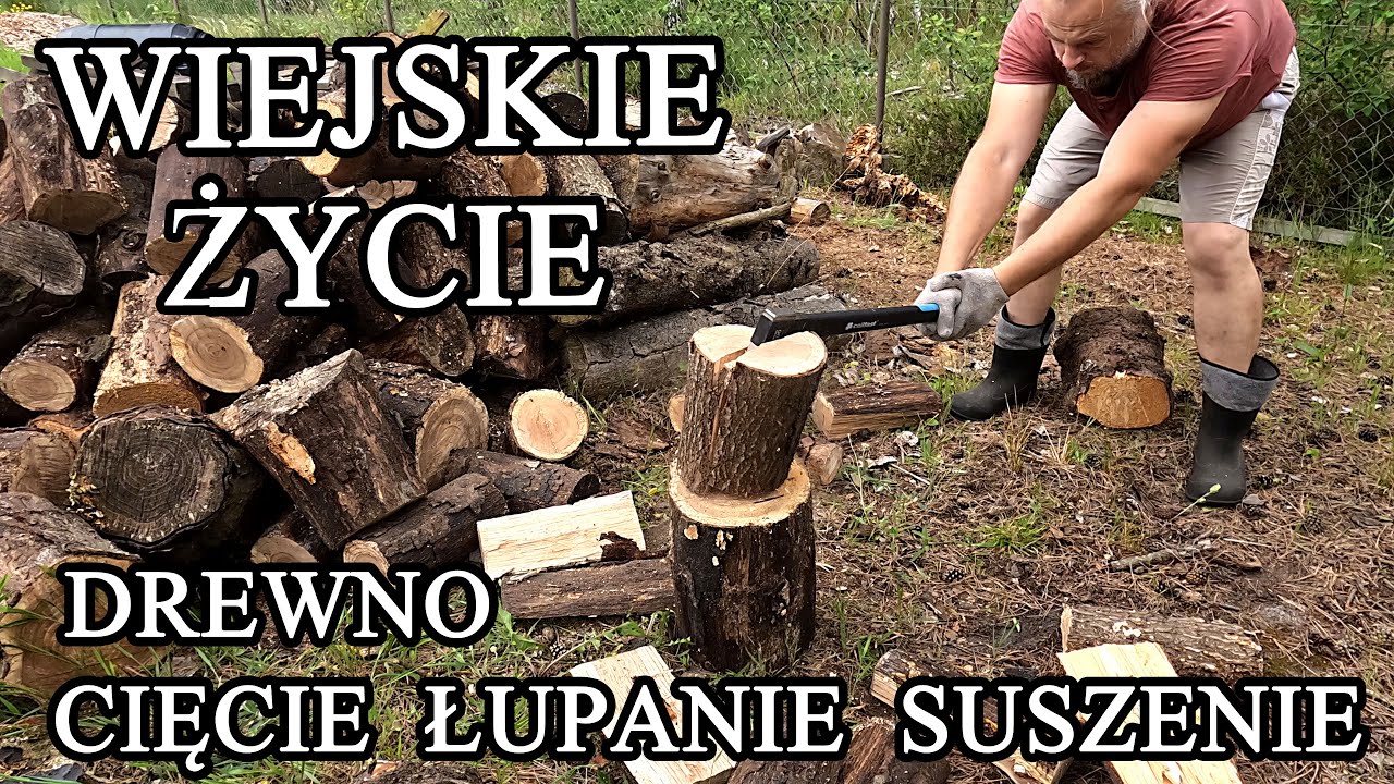 Drwal z Szumilasu. Luźny film o cięciu, łupaniu i suszenia drewna. Wiejskie życie